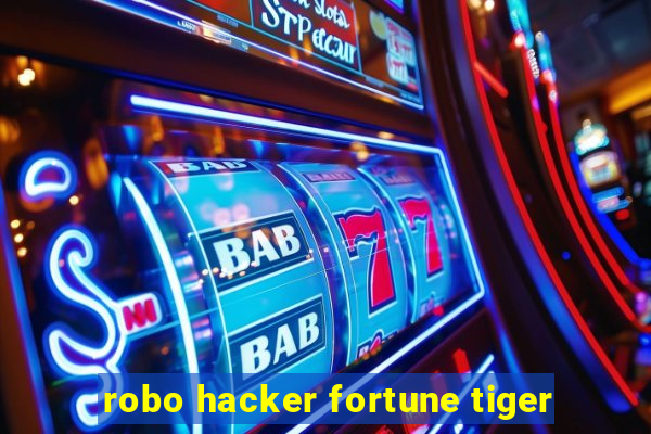 robo hacker fortune tiger